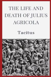 Cover image for The Life and Death of Julius Agricola