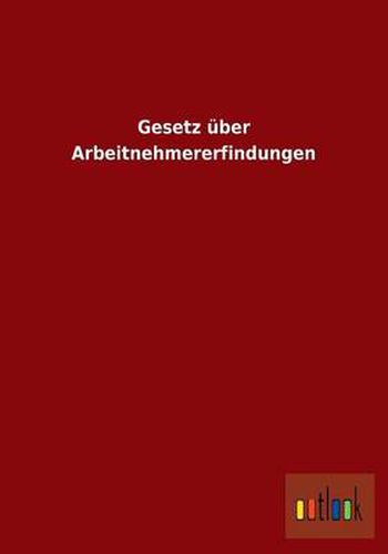 Cover image for Gesetz uber Arbeitnehmererfindungen