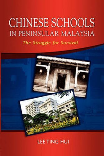 Cover image for Chinese Schools in Peninsular Malaysia: the Struggle for Survival