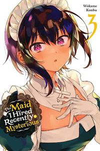 Cover image for The Maid I Hired Recently Is Mysterious, Vol. 3
