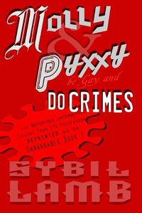 Cover image for Molly & Pyxxy Be Gay and Do Crimes