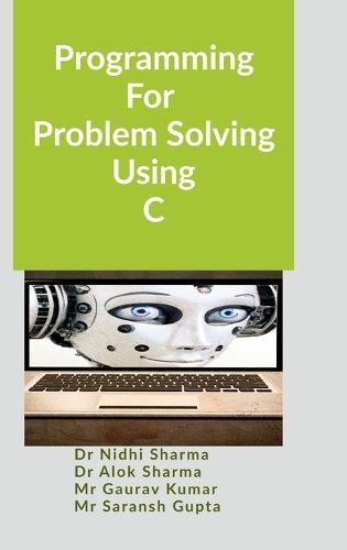 Cover image for Programming For Problem Solving Using C