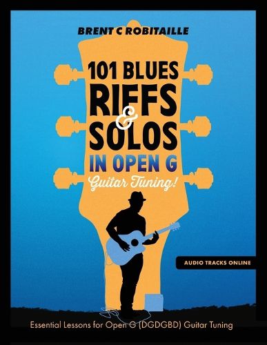 Cover image for 101 Blues Riffs and Solos in Open G Guitar Tuning DGDGBD