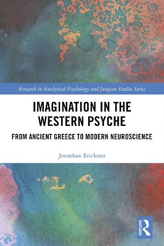 Cover image for Imagination in the Western Psyche: From Ancient Greece to Modern Neuroscience