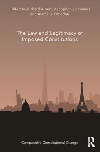 Cover image for The Law and Legitimacy of Imposed Constitutions