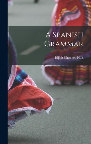 Cover image for A Spanish Grammar