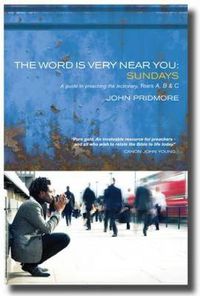 Cover image for The Word is Very Near You: A guide to preaching the lectionary - Years A, B & C