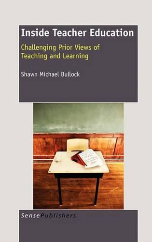Cover image for Inside Teacher Education: Challenging Prior Views of Teaching and Learning