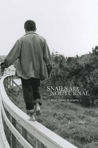 Snails Are Nocturnal: Short Stories & Poems