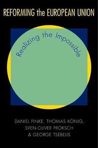 Cover image for Reforming the European Union: Realizing the Impossible