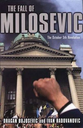 Cover image for The Fall of Milosevic: The October 5th Revolution