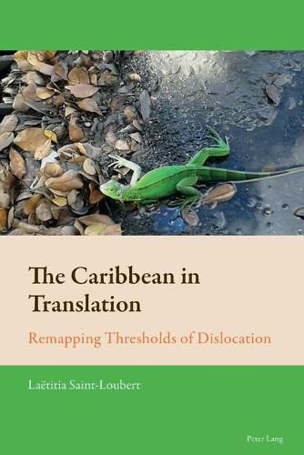 Cover image for The Caribbean in Translation: Remapping Thresholds of Dislocation
