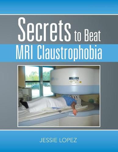 Cover image for Secrets to Beat Mri Claustrophobia