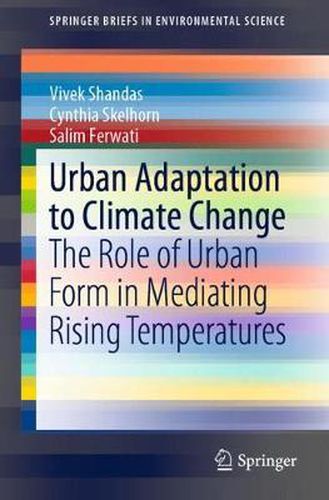 Cover image for Urban Adaptation to Climate Change: The Role of Urban Form in Mediating Rising Temperatures