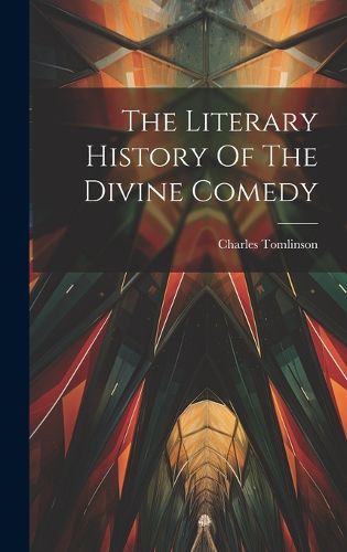 Cover image for The Literary History Of The Divine Comedy