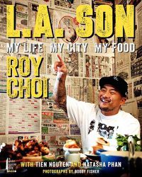 Cover image for L.a. Son: My Life, My City, My Food