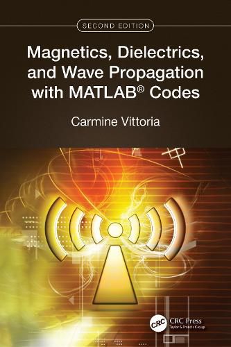 Cover image for Magnetics, Dielectrics, and Wave Propagation with MATLAB (R) Codes