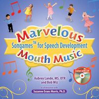 Cover image for Marvelous Mouth Music: Songames for Speech Development