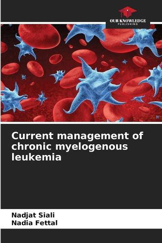 Cover image for Current management of chronic myelogenous leukemia