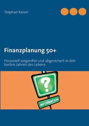 Cover image for Finanzplanung 50+: Finanziell sorgenfrei und abgesichert in den besten Jahren des Lebens