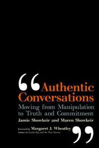 Cover image for Authentic Conversations: Moving from Manipulation to Truth and Commitment