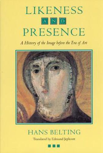 Likeness and Presence: History of the Image Before the Era of Art