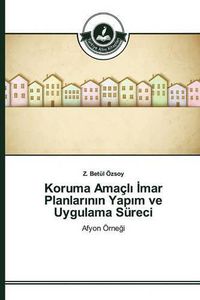 Cover image for Koruma Amacl&#305; &#304;mar Planlar&#305;n&#305;n Yap&#305;m ve Uygulama Sureci