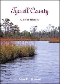 Cover image for Tyrrell County: A Brief History