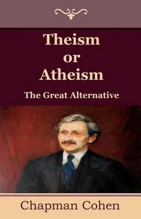 Cover image for Theism or Atheism: The Great Alternative