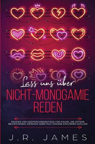 Cover image for Lass uns uber Nicht-Monogamie reden: Fragen und Gesprachseinstiege fur Paare, die offene Beziehungen, Swingen oder Polyamorie erkunden wollen