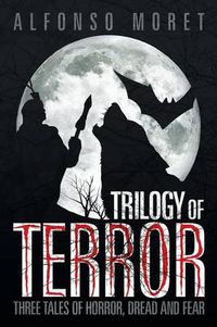 Cover image for Trilogy of Terror: Three Tales of Horror, Dread and Fear