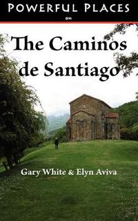 Cover image for Powerful Places on the Caminos De Santiago