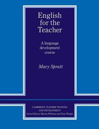 Cover image for English for the Teacher: A Language Development Course