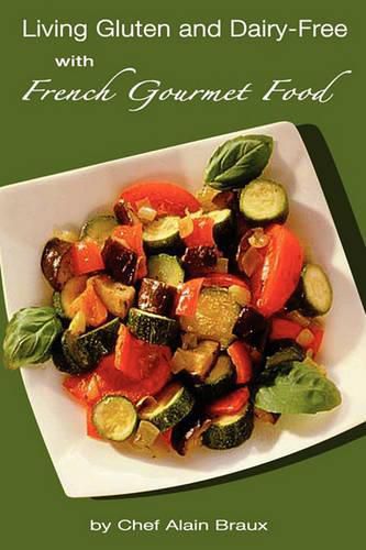 Cover image for Living Gluten and Dairy-Free with French Gourmet Food: A Practical Guide
