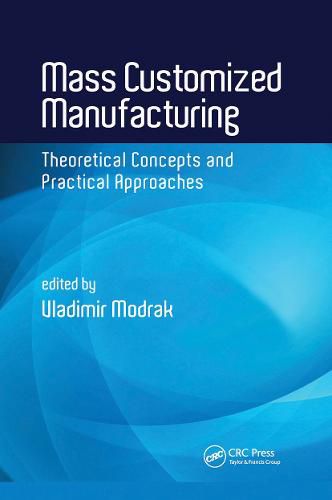 Cover image for Mass Customized Manufacturing: Theoretical Concepts and Practical Approaches