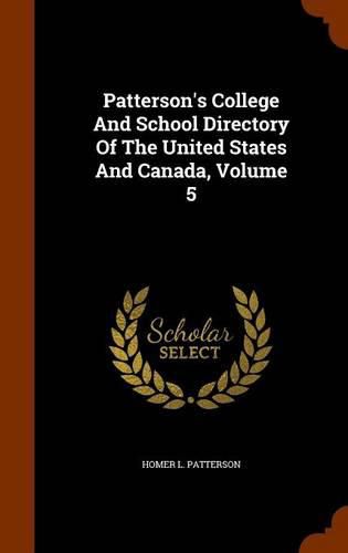 Cover image for Patterson's College and School Directory of the United States and Canada, Volume 5