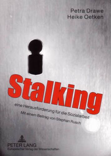 Cover image for Stalking - Eine Herausforderung Fuer Die Sozialarbeit: Mit Einem Beitrag Von Stephan Rusch