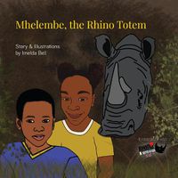 Cover image for Mhelembe, the Rhino Totem