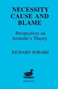 Cover image for Necessity, Cause and Blame: Perspectives on Aristotle's Theory