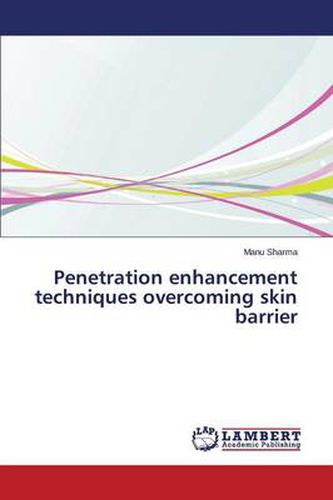 Cover image for Penetration enhancement techniques overcoming skin barrier