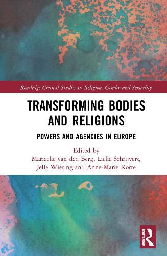 Cover image for Transforming Bodies and Religions: Powers and Agencies in Europe