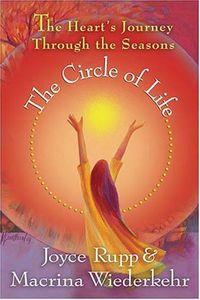 Cover image for The Circle of Life: The Heart's Journey Through the Seasons