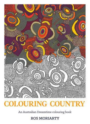 Cover image for Colouring Country: An Australian Dreamtime colouring book