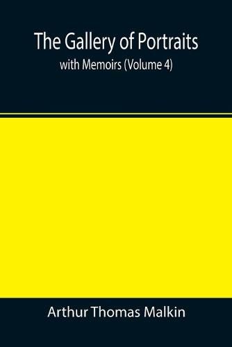 The Gallery of Portraits: with Memoirs (Volume 4)