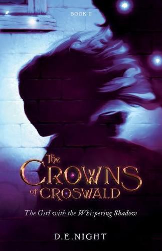 Cover image for The Girl with the Whispering Shadow: The Crowns of Croswald Book II