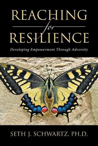 Reaching for Resilience: Developing Empowerment Through Adversity