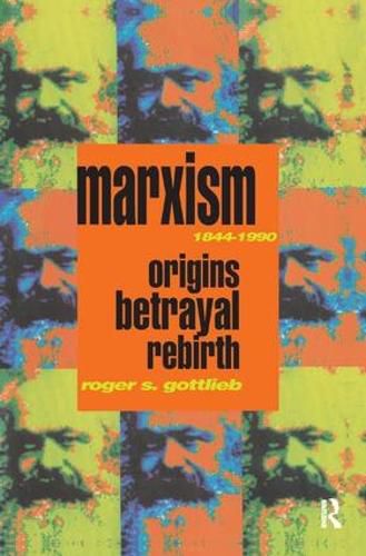 Cover image for Marxism 1844-1990: Origins, Betrayal, Rebirth
