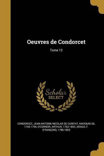 Cover image for Oeuvres de Condorcet; Tome 12