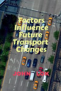 Cover image for Factors Influence Future Transport Changes