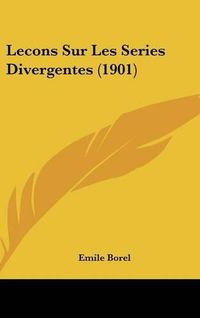 Cover image for Lecons Sur Les Series Divergentes (1901)